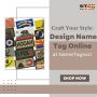 Craft Your Style: Design Name Tag Online at NameTags4U