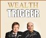 Two Millionaires Help You Pull the Wealth Trigger 