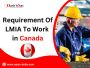 Requirement Of LMIA To Work In Canada
