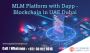 MLM Platform with DApp - Blockchain in Dubai – UAE