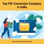 Best File Conversion Services Company in India