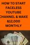 HOW TO START YOUTUBE CHANNEL AND MAKE MONEY