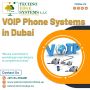 Top Benefits of VoIP Phone Systems in Dubai