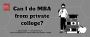 Can I do MBA from private college?