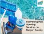 Get Exceptional Swimming Pool Opening Services Bergen County
