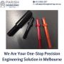 We Are Your One-Stop Precision Engineering Solution in Melbo