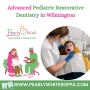 Advanced Pediatric Restorative Dentistry in Wilmington