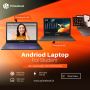 Android Laptop for Students: Ultra Lightweight, Ultra Perfor