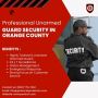 Professional Unarmed Guard Services in Orange County | Unmat