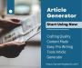 Crafting Quality Content Made Easy: Article Generator