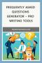 Frequently Asked Questions Generator - Pro Writing Tools