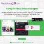Google Play Data Scraper | Scrape Google Play Store Data