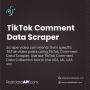 TikTok Comment Data Scraper | TikTok Comment Data Collection