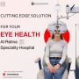 Best Laser Eye Treatment in Indore: Clear Vision Excellence