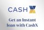 Get loan quickly with CashX App!