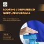 The Top Roofing Companies in Northern Virginia