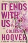 It Ends with Us: A Novel It Ends with Us: A Novel