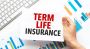 Secure Tomorrow and Today With Term Life Insurance