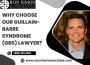 Why choose our Guillain-Barre Syndrome (GBS) Lawyer?