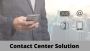Contact Center Solutions for Better Business Flow