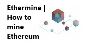Ethermine | How to mine Ethereum