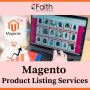 Maximize Your E-Commerce Reach With Superior Magento Product Listing Services