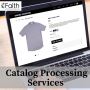 Our Catalog Processing Services Will Enrich Your Business Success