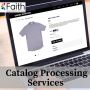 Make your Ecommerce Store Known by Availing Catalog Processing Services