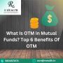 What Is OTM in Mutual Funds? Top 6 Benefits Of OTM