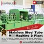 SS Tube Mill, Stainless Steel Tube Mill Machine in Ahmedabad