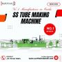 SS Tube Making Machine Manufacturer in Bihar Sarthak Industr