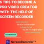 5 Tips to Become a Pro Video Creator with the Help Of Screen
