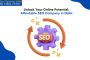 Unlock Your Online Potential: Affordable SEO Company in Delh