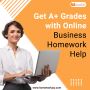 Get A+ Grades with Online Business Homework Help Get A+ Grades with Online Business Homework Help