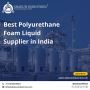 Best Polyurethane Foam Liquid Supplier in India