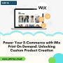 Power Your E-Commerce with Wix Print On Demand: Unlocking Cu