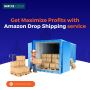 Get Maximize Profits with Amazon Drop Shipping service