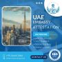 Affordable Attestation from UAE Embassy in UAE
