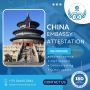 Affordable Attestation Services from China Embassy in UAE