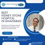 Best kidney stone Hospital in Ghaziabad | Shrihari hospital