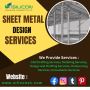 Sheet Metal Design Services with an Affordable price in UK
