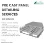 We Provide Precast Panel Detailing Services in Auckland, NZ