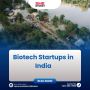 Biotech Startups in India: Pioneering Innovation