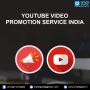 Which is the best company for youtube video promotion in Ind