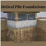Building on Strength: Unveiling the Helical Pile Foundation 
