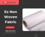 Es Non Woven Fabric