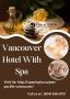 Spa Utopia: Vancouver Hotel With Spa