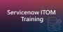 Get your dream job with our servicenow ITOM training