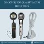Discover Top Quality Metal Detectors