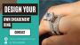 Design your Own engagement Ring uk